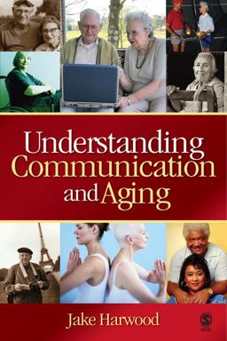 Understanding Communication and Aging Developing Knowledge and Awareness  9781412926096 Front Cover