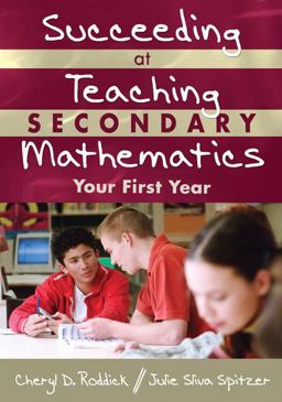 Succeeding at Teaching Secondary Mathematics Your First Year  9781412927635 Front Cover