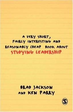 A Very Short, Fairly Interesting and Reasonably Cheap Book about Studying Leadership
