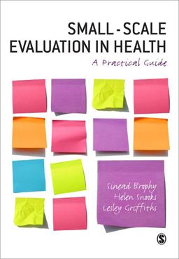 Small-Scale Evaluation in Health A Practical Guide  9781412930079 Front Cover