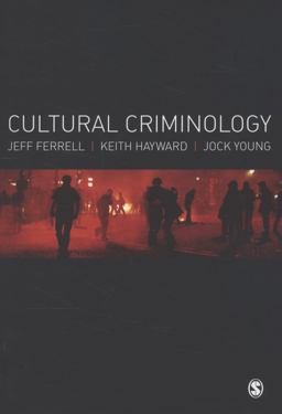 Cultural Criminology An Invitation  9781412931274 Front Cover