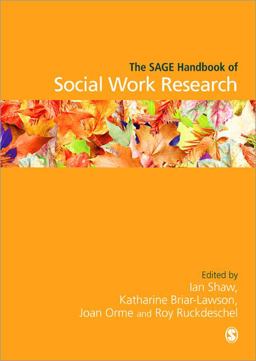 The SAGE Handbook of Social Work Research The SAGE Handbook of Social Work Research