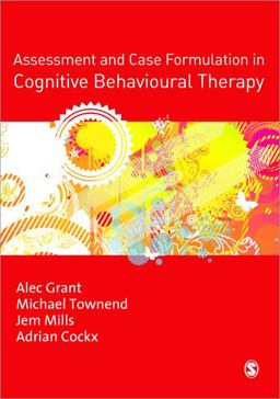 Assessment and Case Formulation in Cognitive Behavioural Therapy