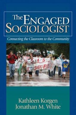 Engaged Sociologist Connecting the Classroom to the Community  9781412936590 Front Cover