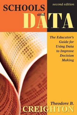 Schools and Data The Educator's Guide for Using Data to Improve Decision Making 2nd 9781412937337 Front Cover