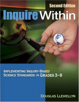 Inquire Within Implementing Inquiry-Based Science Standards in Grades 3-8 2nd 9781412937566 Front Cover