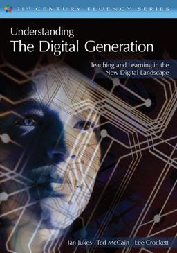 Understanding the Digital Generation Teaching and Learning in the New Digital Landscape  9781412938440 Front Cover