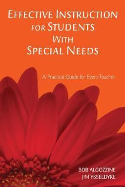 Effective Instruction for Students with Special Needs A Practical Guide for Every Teacher  9781412938976 Front Cover
