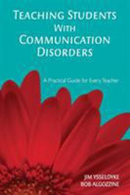 Teaching Students with Communication Disorders A Practical Guide for Every Teacher  9781412939034 Front Cover