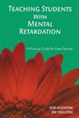 Teaching Students with Mental Retardation A Practical Guide for Every Teacher  9781412939058 Front Cover