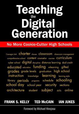 Teaching the Digital Generation No More Cookie-Cutter High Schools  9781412939270 Front Cover