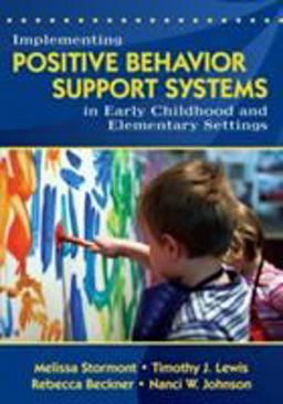 Implementing Positive Behavior Support Systems in Early Childhood and Elementary Settings  9781412940566 Front Cover