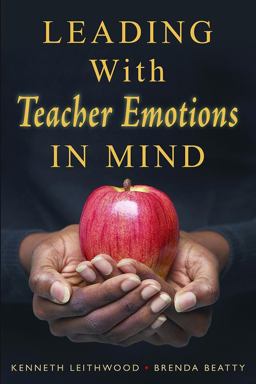 Leading with Teacher Emotions in Mind  9781412941457 Front Cover