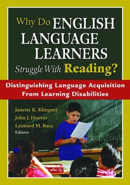 Why Do English Language Learners Struggle with Reading? Distinguishing Language Acquisition from Learning Disabilities  9781412941471 Front Cover
