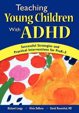 Teaching Young Children with ADHD Successful Strategies and Practical Interventions for PreK-3  9781412941600 Front Cover