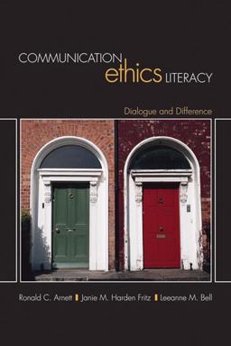 Communication Ethics Literacy Dialogue and Difference  9781412942140 Front Cover
