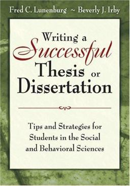 Writing a Successful Thesis or Dissertation Tips and Strategies for Students in the Social and Behavioral Sciences  9781412942256 Front Cover