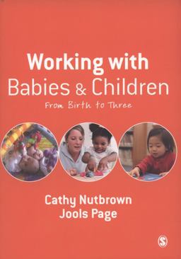 Working with Babies and Children From Birth to Three  9781412946742 Front Cover