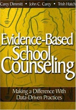 Evidence-Based School Counseling Making a Difference with Data-Driven Practices  9781412948906 Front Cover