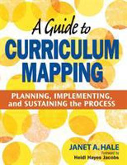 Guide to Curriculum Mapping Planning, Implementing, and Sustaining the Process  9781412948920 Front Cover