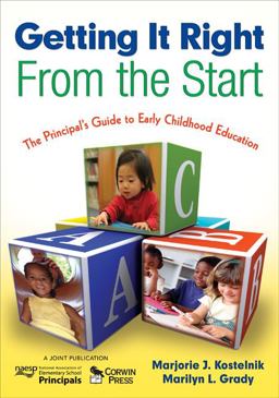 Getting It Right from the Start The Principal's Guide to Early Childhood Education  9781412949507 Front Cover