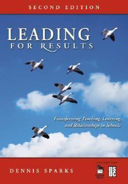 Leading for Results Transforming Teaching, Learning, and Relationships in Schools 2nd 9781412949705 Front Cover