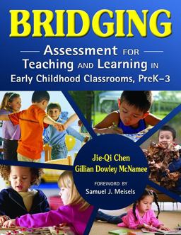 Bridging Assessment for Teaching and Learning in Early Childhood Classrooms, PreK-3  9781412950107 Front Cover