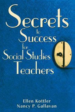 Secrets to Success for Social Studies Teachers  9781412950275 Front Cover