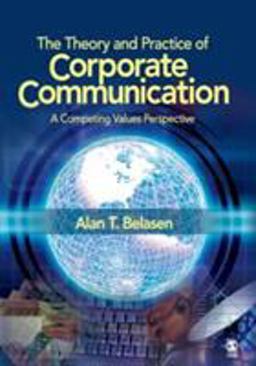 Theory and Practice of Corporate Communication A Competing Values Perspective  9781412950350 Front Cover