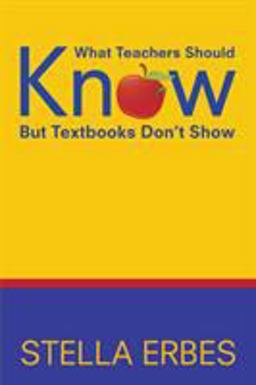 What Teachers Should Know but Textbooks Donâ€²t Show  9781412950688 Front Cover