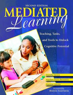Mediated Learning Teaching, Tasks, and Tools to Unlock Cognitive Potential 2nd 9781412950701 Front Cover