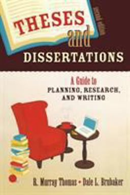 Theses and Dissertations A Guide to Planning, Research, and Writing 2nd 9781412951166 Front Cover