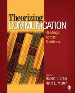 Theorizing Communication Readings Across Traditions  9781412952378 Front Cover