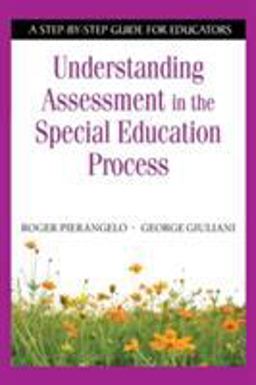 Understanding Assessment in the Special Education Process A Step-By-Step Guide for Educators  9781412954242 Front Cover