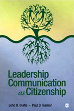 Leadership Communication As Citizenship  9781412955003 Front Cover