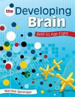 Developing Brain Birth to Age Eight  9781412955355 Front Cover