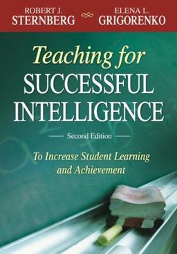 Teaching for Successful Intelligence To Increase Student Learning and Achievement 2nd 9781412955829 Front Cover