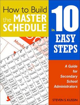 How to Build the Master Schedule in 10 Easy Steps A Guide for Secondary School Administrators  9781412955911 Front Cover