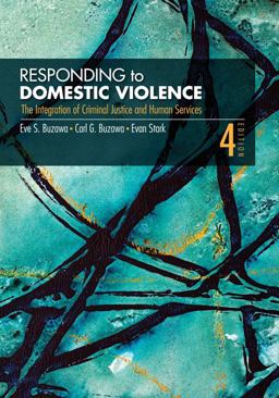 Responding to Domestic Violence The Integration of Criminal Justice and Human Services 4th 9781412956406 Front Cover
