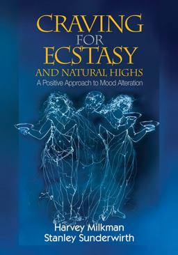 Craving for Ecstasy and Natural Highs A Positive Approach to Mood Alteration  9781412956734 Front Cover