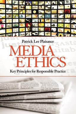 Media Ethics Key Principles for Responsible Practice  9781412956857 Front Cover