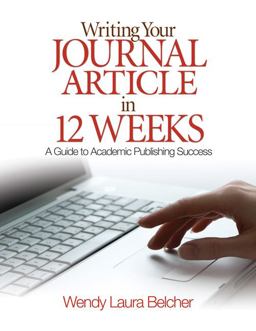 Writing Your Journal Article in Twelve Weeks A Guide to Academic Publishing Success  9781412957014 Front Cover