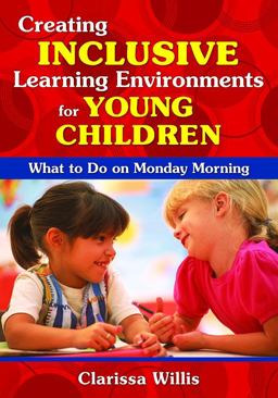 Creating Inclusive Learning Environments for Young Children What to Do on Monday Morning  9781412957199 Front Cover