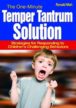 One-Minute Temper Tantrum Solution Strategies for Responding to Childrenâ€²s Challenging Behaviors  9781412957212 Front Cover