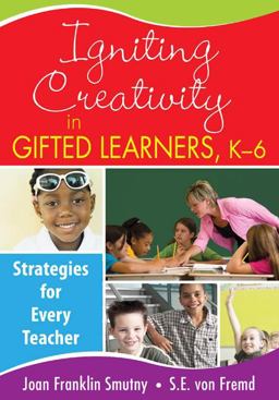 Igniting Creativity in Gifted Learners, K-6 Strategies for Every Teacher  9781412957786 Front Cover