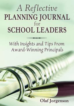 Reflective Planning Journal for School Leaders With Insights and Tips from Award-Winning Principals  9781412958097 Front Cover