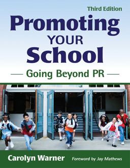 Promoting Your School Going Beyond PR 3rd 9781412958134 Front Cover