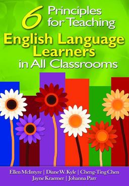 Six Principles for Teaching English Language Learners in All Classrooms  9781412958332 Front Cover