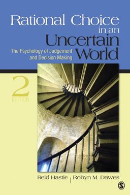 Rational Choice in an Uncertain World The Psychology of Judgment and Decision Making 2nd 9781412959032 Front Cover