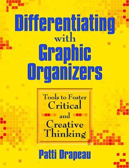 Differentiating with Graphic Organizers Tools to Foster Critical and Creative Thinking  9781412959766 Front Cover